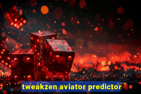 tweakzen aviator predictor